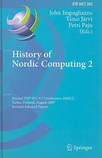 History of Nordic Computing 2: Second IFIP WG 9.7 Conference, HiNC 2, Turku, Finland, August 21-23, 2007, Revised Selected Papers