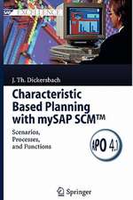 Characteristic Based Planning with mySAP SCM™: Scenarios, Processes, and Functions