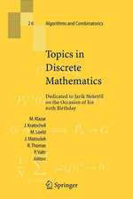 Topics in Discrete Mathematics: Dedicated to Jarik Nešetril on the Occasion of his 60th birthday