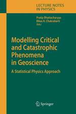 Modelling Critical and Catastrophic Phenomena in Geoscience: A Statistical Physics Approach