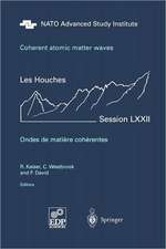 Coherent atomic matter waves - Ondes de matiere coherentes: 27 July - 27 August 1999