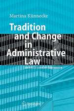 Tradition and Change in Administrative Law: An Anglo-German Comparison