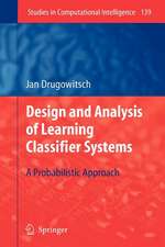 Design and Analysis of Learning Classifier Systems: A Probabilistic Approach