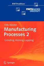 Manufacturing Processes 2: Grinding, Honing, Lapping