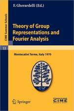 Theory of Group Representations and Fourier Analysis: Lectures given at a Summer School of the Centro Internazionale Matematico Estivo (C.I.M.E.) held in Montecatini Terme (Pistoia), Italy, June 25 - July 4, 1970