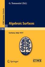 Algebraic Surfaces: Lectures given at a Summer School of the Centro Internazionale Matematico Estivo (C.I.M.E.) held in Cortona (Arezzo), Italy, June 22-30, 1977