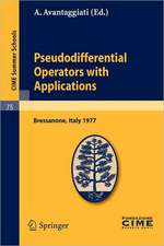 Pseudodifferential Operators with Applications: Lectures given at a Summer School of the Centro Internazionale Matematico Estivo (C.I.M.E.) held in Bressanone (Bolzano), Italy, June 16-24, 1977