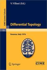 Differential Topology: Lectures given at a Summer School of the Centro Internazionale Matematico Estivo (C.I.M.E.) held in Varenna (Como), Italy, August 25 - September 4, 1976