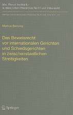 Das Beweisrecht vor internationalen Gerichten und Schiedsgerichten in zwischenstaatlichen Streitigkeiten