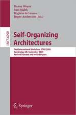 Self-Organizing Architectures: First International Workshop, SOAR 2009, Cambridge, UK, September 14, 2009, Revised Selected and Invited Papers