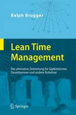 Lean Time Management: Die ultimative Zeitrettung für Gipfelstürmer, Dauerbrenner und andere Ruhelose