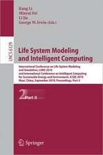 Life System Modeling and Intelligent Computing: International Conference on Life System Modeling and Simulation, LSMS 2010, and International Conference on Intelligent Computing for Sustainable Energy and Environment, ICSEE 2010, Wuxi, China, September 17-20, 2010, Proceedings, Part II