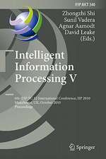 Intelligent Information Processing V: 6th IFIP TC 12 International Conference, IIP 2010, Manchester, UK, October 13-16, 2010, Proceedings