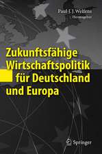 Zukunftsfähige Wirtschaftspolitik für Deutschland und Europa