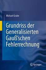 Grundriss der Generalisierten Gauß'schen Fehlerrechnung