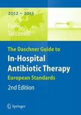 The Daschner Guide to In-Hospital Antibiotic Therapy: European Standards