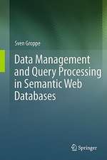 Data Management and Query Processing in Semantic Web Databases