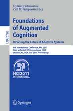 Foundations of Augmented Cognition. Directing the Future of Adaptive Systems: 6th International Conference, FAC 2011, Held as Part of HCI International 2011, Orlando, FL, USA, July 9-14, 2011, Proceedings