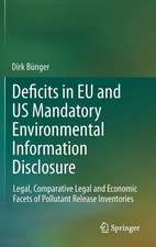 Deficits in EU and US Mandatory Environmental Information Disclosure: Legal, Comparative Legal and Economic Facets of Pollutant Release Inventories