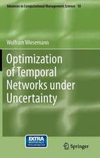 Optimization of Temporal Networks under Uncertainty