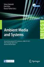 Ambient Media and Systems: Second International ICST Conference, AMBI-SYS 2011, Porto, Portugal, March 24-25, 2011, Revised Selected Papers