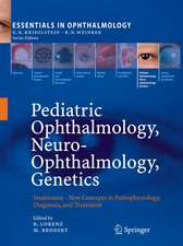 Pediatric Ophthalmology, Neuro-Ophthalmology, Genetics: Strabismus - New Concepts in Pathophysiology, Diagnosis, and Treatment