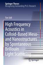 High Frequency Acoustics in Colloid-Based Meso- and Nanostructures by Spontaneous Brillouin Light Scattering