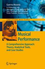 Musical Performance: A Comprehensive Approach: Theory, Analytical Tools, and Case Studies