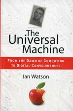 The Universal Machine: From the Dawn of Computing to Digital Consciousness