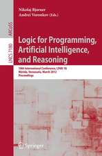 Logic for Programming, Artificial Intelligence, and Reasoning: 18th International Conference, LPAR-18, Merida, Venezuela, March 11-15, 2012, Proceedings