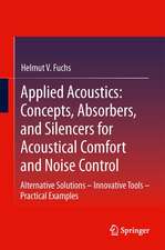 Applied Acoustics: Concepts, Absorbers, and Silencers for Acoustical Comfort and Noise Control: Alternative Solutions - Innovative Tools - Practical Examples