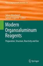 Modern Organoaluminum Reagents: Preparation, Structure, Reactivity and Use