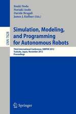 Simulation, Modeling, and Programming for Autonomous Robots: Third International Conference, SIMPAR 2012, Tsukuba, Japan, November 5-8, 2012, Proceedings