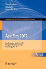 AsiaSim 2012 - Part III: Asia Simulation Conference 2012, Shanghai, China, October 27-30, 2012. Proceedings, Part III