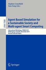 Agent Based Simulation for a Sustainable Society and Multiagent Smart Computing: International Workshops, PRIMA 2011, Wollongong, Australia, November 14, 2011, Revised Selected Papers