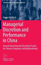 Managerial Discretion and Performance in China: Towards Resolving the Discretion Puzzle for Chinese Companies and Multinationals