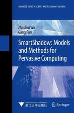 SmartShadow: Models and Methods for Pervasive Computing