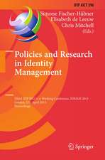 Policies and Research in Identity Management: Third IFIP WG 11.6 Working Conference, IDMAN 2013, London, UK, April 8-9, 2013, Proceedings