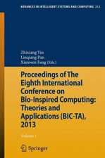 Proceedings of The Eighth International Conference on Bio-Inspired Computing: Theories and Applications (BIC-TA), 2013