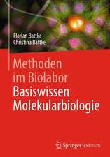 Methoden im Biolabor: Basiswissen Molekularbiologie