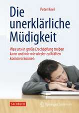 Die unerklärliche Müdigkeit: Was uns in große Erschöpfung treiben kann und wie wir wieder zu Kräften kommen können