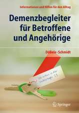 Demenzbegleiter für Betroffene und Angehörige: Informationen und Hilfen für den Alltag