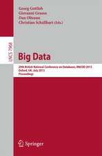 Big Data: 29th British National Conference on databases, BNCOD 2013, Oxford, UK, July 8-10, 2013. Proceedings