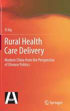 Rural Health Care Delivery: Modern China from the Perspective of Disease Politics