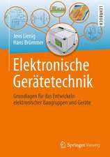 Elektronische Gerätetechnik: Grundlagen für das Entwickeln elektronischer Baugruppen und Geräte