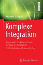 Komplexe Integration: Angewandte Funktionentheorie für Naturwissenschaftler, Hrg. E. G. Tsitsishvili & A. Komnik