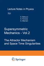 Supersymmetric Mechanics - Vol. 2: The Attractor Mechanism and Space Time Singularities