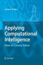 Applying Computational Intelligence: How to Create Value