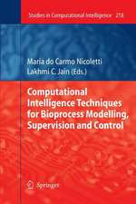 Computational Intelligence Techniques for Bioprocess Modelling, Supervision and Control