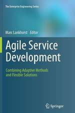 Agile Service Development: Combining Adaptive Methods and Flexible Solutions